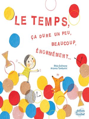 cover image of Le temps, ça dure un peu, beaucoup, énormément